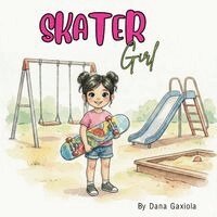 Dana Gaxiola - Skater Girl, Häftad