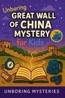 Unboring Mysteries - Unboring Great Wall of China Mystery for Kids, Häftad