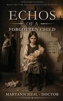 Maryann Heil-Doctor - Echoes of a Forgotten Child, Inbunden
