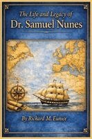 Richard M. Eunice - The Life and Legacy of Dr. Samuel Nunes, Häftad