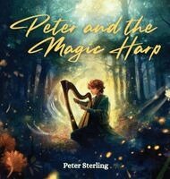 Peter Sterling - Peter and the Magic Harp, Inbunden