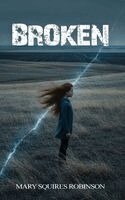 Mary Squires Robinson - Broken, Inbunden