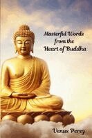 Venus Perez - Masterful Words from the Heart of Buddha, Häftad
