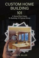Custom Home Building 101