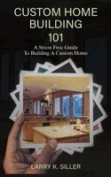 Larry K Siller - Custom Home Building 101, Inbunden. Tillgänglighet: Lägg i varukorg