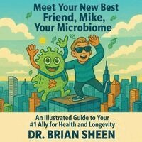Brian Sheen - Meet Your New Best Friend, Mike, Your Microbiome, Häftad