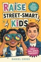 Daniel Cross - Raise Street-Smart Kids, Häftad. Tillgänglighet: Lägg i varukorg