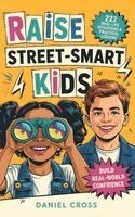 Daniel Cross - Raise Street-Smart Kids, Inbunden. Tillgänglighet: Lägg i varukorg