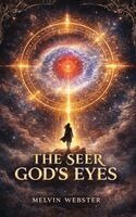Melvin Webster - Seer God's Eyes, Inbunden