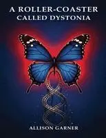 Allison Garner - Roller Coaster Called Dystonia, Häftad. Tillgänglighet: Lägg i varukorg