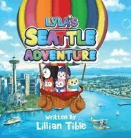 Lillian Tible - Lyla's Seattle Adventure, Inbunden