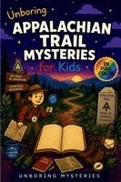 Unboring Mysteries - Unboring Appalachian Trail Mysteries for Kids, Häftad