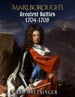 Tad Holtsinger - Marlborough's Greatest Battles 1704-1708, Häftad. Tillgänglighet: Lägg i varukorg