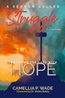 Camellia P Wade - Season Called Struggle-Embracing the HARD with HOPE, Häftad