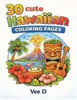 Vee D - 30 Cute Hawaiian Pages Coloring Book, Häftad