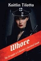 Kaitlin Tilotta - Whore, Häftad