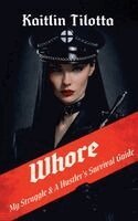 Kaitlin Tilotta - Whore, Inbunden