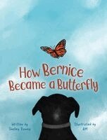 Shelley Ramey - How Bernice Became a Butterfly, Inbunden. Tillgänglighet: Lägg i varukorg
