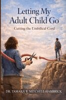 Tamara B Mitchell -Hambrick - Letting My Adult Child Go, Häftad. Tillgänglighet: Lägg i varukorg