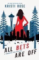 Kristi Rose - All Bets Are Off, Häftad