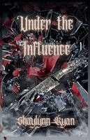 Shaylynn Ryan - Under the Influence, Häftad