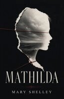 Mary Wollstonecraft Shelley - Mathilda, Häftad