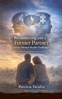 Patricia Deidra - Reconnecting with a Former Partner Amidst Mental Health Challenges, Häftad