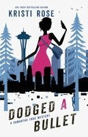 Kristi Rose - Dodged A Bullet, Häftad