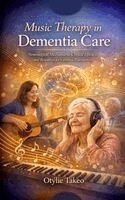 Otýlie Takeo - Music Therapy in Dementia Care, Häftad