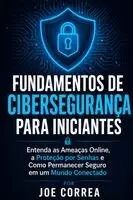 Fundamentos de Cibersegurança para Iniciantes