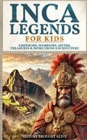 History Brought Alive - Inca Legends For Kids, Häftad