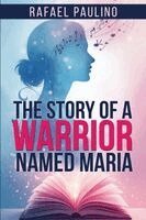 Rafael Paulino - Story of a Warrior Named Maria, Häftad