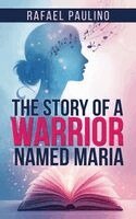 Rafael Paulino - Story of a Warrior Named Maria, Inbunden
