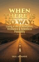 Olu Akande - When There Is No Way, Inbunden