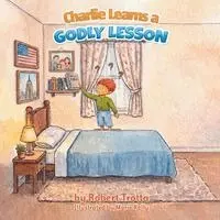 Robert Trotta - Charlie Learns a GODLY LESSON, Häftad. Tillgänglighet: Lägg i varukorg