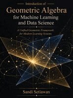 Sandi Setiawan - Introduction of Geometric Algebra for Machine Learning and Data Science, Inbunden