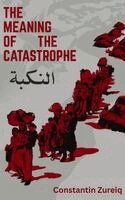 Constantin Zureiq - Meaning of the Disaster - Constantin Zureiq, Häftad