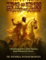 Wendell Wyman Bonner - King of Kings and Lord of Lords, Häftad