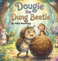 Mike Wendling - Dougie The Dung Beetle, Inbunden. Tillgänglighet: Lägg i varukorg