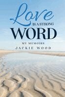 Jackie Wood - Love is a Strong Word, Häftad