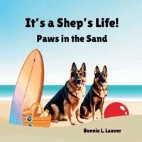 Bonnie L Lauver - It's a Shep's Life, Häftad