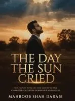Mahboob Shah Darabi - Day the Sun Cried, Inbunden. Tillgänglighet: Lägg i varukorg