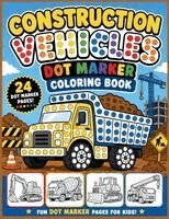 Roggie Clark, Renee' Clark, Color Like Dat - Construction Vehicles Dot Marker Coloring Book, Häftad