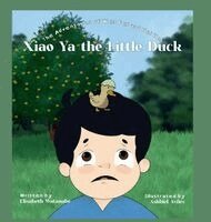 Elisabeth Watanabe - Xiao Ya the Little Duck, Inbunden. Tillgänglighet: Lägg i varukorg
