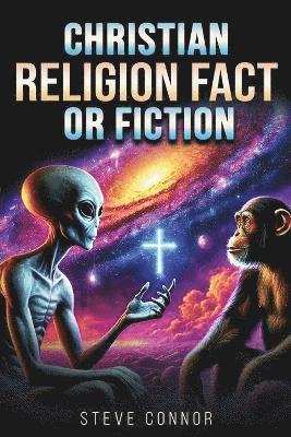 Christian Religion Fact or Fiction