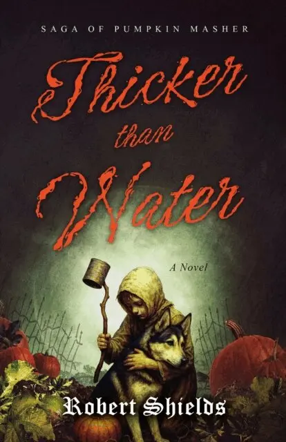 Robert Shields - Thicker Than Water: Saga of Pumpkin Masher, E-bok. Tillgänglighet: Lägg i varukorg