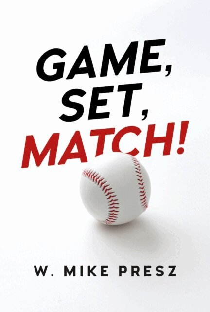W. Mike Presz - Game, Set, Match!, E-bok
