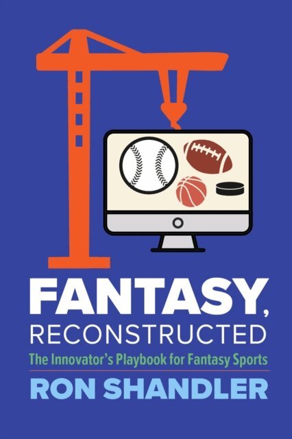 Ron Shandler - Fantasy, Reconstructed, E-bok