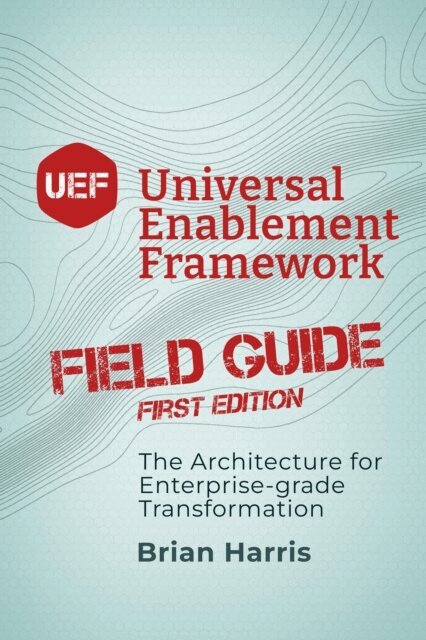 Brian Harris - Universal Enablement Framework, E-bok