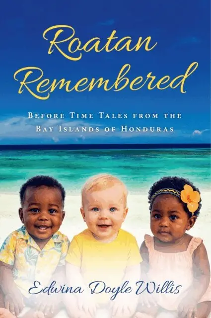Edwina Doyle Willis - Roatan Remembered, E-bok. Tillgänglighet: Lägg i varukorg